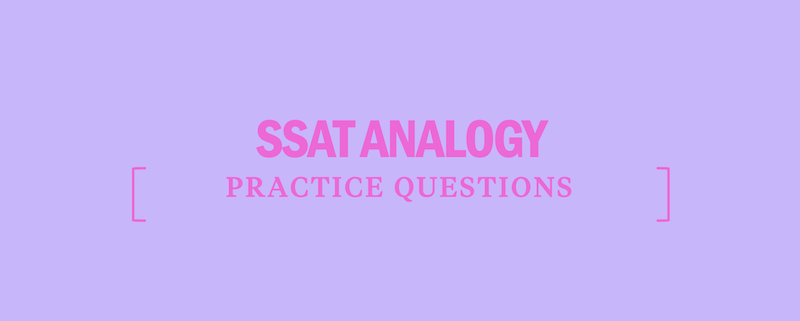 SSAT Analogy Practice Questions - Kaplan Test Prep