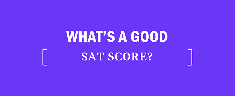 What s A Good SAT Score Kaplan Test Prep