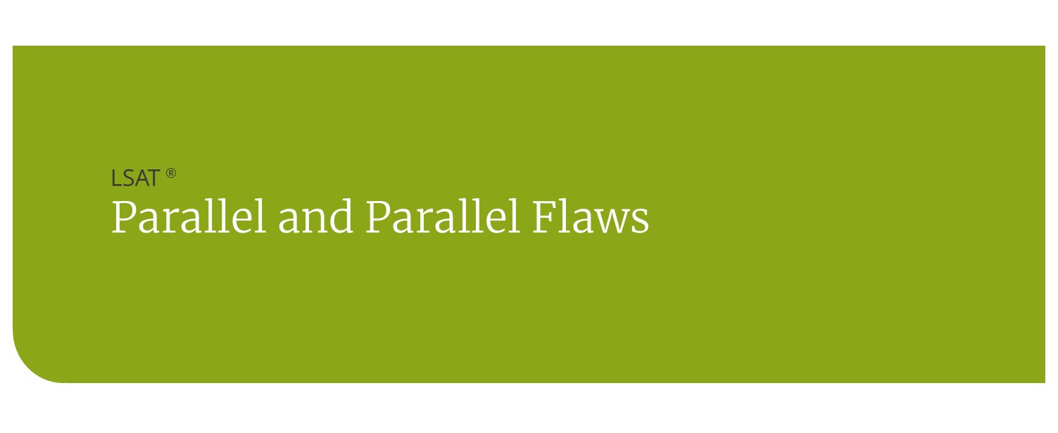 LSAT Logical Reasoning: Parallel & Parallel Flaws – Kaplan Test Prep