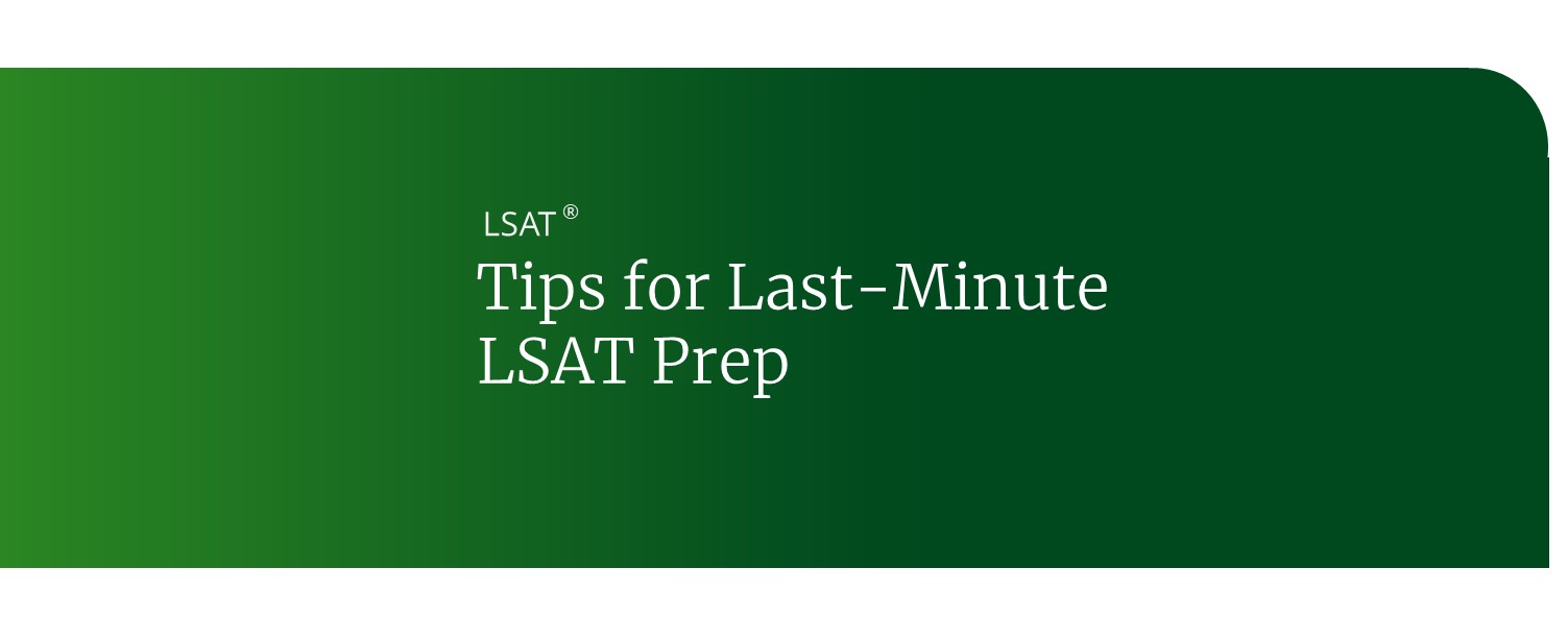 Tips for Last Minute LSAT Prep