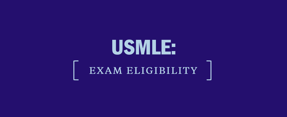 Am I Eligible to Take the USMLE? – Kaplan Test Prep