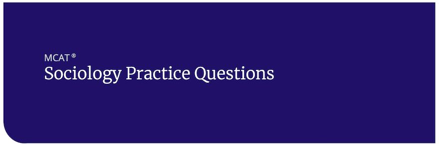 MCAT Practice Questions: Sociology – Kaplan Test Prep