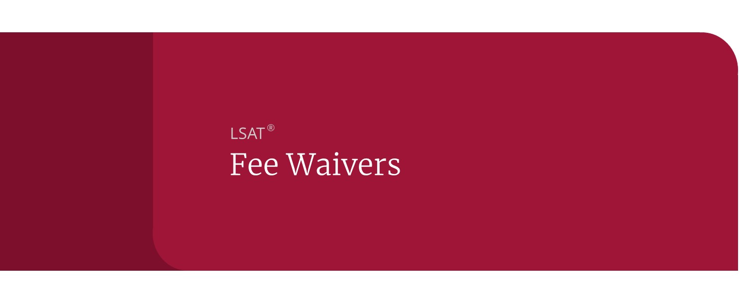 what are lsat fee waivers explained